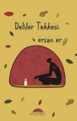 Deliler Tekkesi - Motto Yayınları