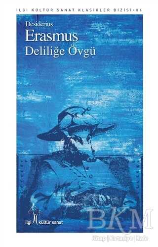 Deliliğe Övgü - İlgi Kültür Sanat Yayınları