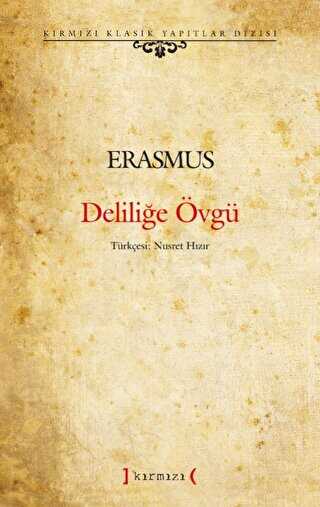 Deliliğe Övgü - Kırmızı Yayınları