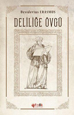 Deliliğe Övgü - 1