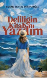Deliliğin Kitabını Yazdım - Kiba Yayımcılık