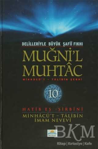 Delilleriyle Büyük Şafii Fıkhı - Muğni`l Muhtac 10. Cilt - Mirac Yayınları