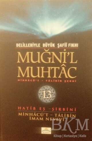 Delilleriyle Büyük Şafii Fıkhı - Muğni`l Muhtac 13. Cilt - Mirac Yayınları