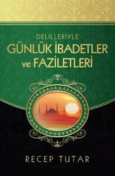 Delilleriyle Günlük İbadetler ve Faziletleri - Kitap Kalbi Yayıncılık