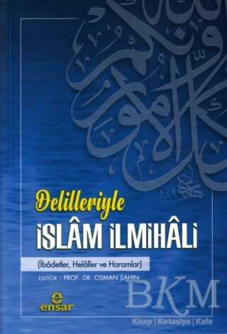Delilleriyle İslam İlmihali - Ensar Neşriyat