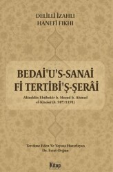 Delilli İzahlı Hanefi Fıkhı Bedai`u`s Sanai Fi Tertibi`ş Şerai - Kitap Dünyası Yayınları