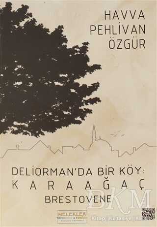 Deliorman`da Bir Köy Karaağaç - Brestovene - Melekler Yayıncılık