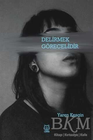 Delirmek Görecelidir - Luna Yayınları