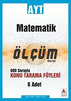Delta Kültür Yayınevi AYT Matematik Ölçüm Serisi 600 Soruyla Konu Tarama Föyleri - 1
