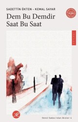 Dem Bu Demdir Saat Bu Saat - Gönül Sadası’ndan Akisler-4 - TK Yayınevi
