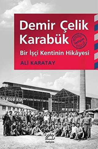 Demir Çelik Karabük - İletişim Yayınevi