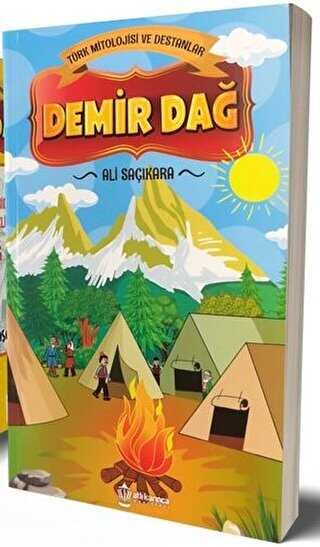 Demir Dağ - Türk Mitolojisi ve Destanlar - Atlı Karınca Yayınları