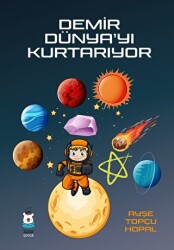 Demir Dünya’yı Kurtarıyor - Luna Çocuk Yayınları