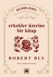 Demir John: Erkekler Üzerine Bir Kitap - Kolektif Kitap