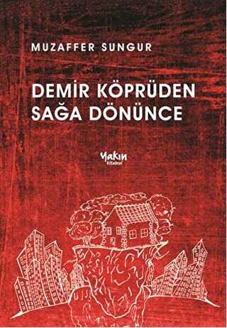 Demir Köprüden Sağa Dönünce - Yakın Kitabevi
