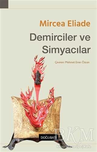 Demirciler ve Simyacılar - Doğu Batı Yayınları