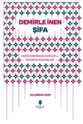 Demirle İnen Şifa – Hadid Suresinden Dersler ve Tefekkür Pencereleri - Tahlil Yayınları