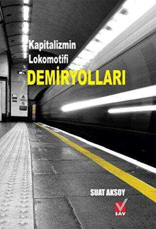 Kapitalizmin Lokomotifi Demiryolları - Sosyal Araştırmalar Vakfı
