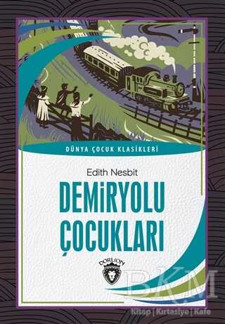 Demiryolu Çocukları - Dorlion Yayınları