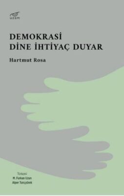 Demokrasi Dine İhtiyaç Duyar - 1