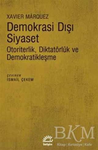 Demokrasi Dışı Siyaset - İletişim Yayınevi
