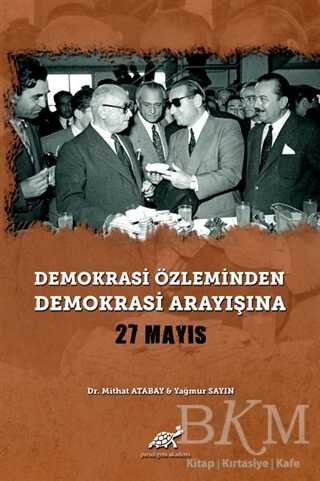 Demokrasi Özleminden Demokrasi Arayışına - 27 Mayıs - Paradigma Akademi Yayınları