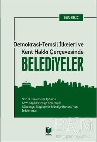 Demokrasi - Temsil İlkeleri ve Kent Hakkı Çerçevesinde Belediyeler - Adalet Yayınevi