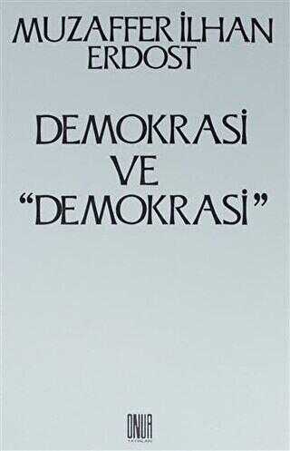 Demokrasi ve ``Demokrasi`` - Sol ve Onur Yayınları