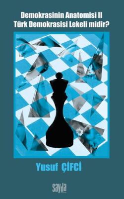 Demokrasinin Anatomisi 2: Türk Demokrasisi Lekeli midir? - 1