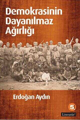 Demokrasinin Dayanılmaz Ağırlığı - Literatür Yayıncılık