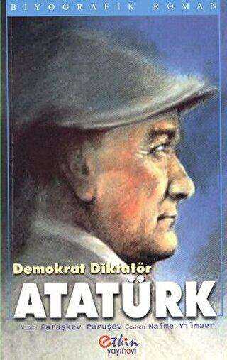 Demokrat Diktatör Atatürk - Etkin Yayınevi