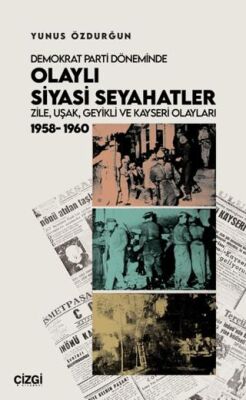 Demokrat Parti Döneminde Olaylı Siyasi Seyahatler - 1