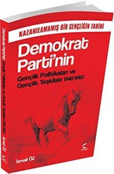 Demokrat Parti`nin Gençlik Politikaları ve Gençlik Teşkilatı 1946 1960 - C Planı Yayınları