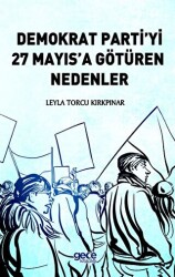 Demokrat Partiyi 27 Mayısa Götüren Nedenler - Gece Kitaplığı