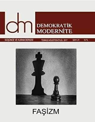 Demokratik Modernite Düşünce ve Kuram Dergisi Sayı: 21 Temmuz-Ağustos-Eylül 2017