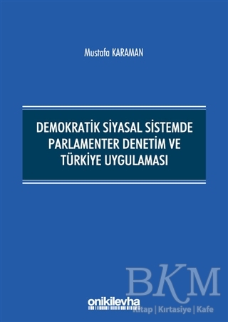 Demokratik Siyasal Sistemde Parlamenter Denetim ve Türkiye Uygulaması - On İki Levha Yayınları