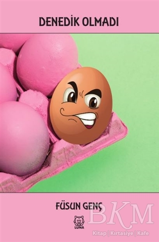 Denedik Olmadı - Luna Yayınları