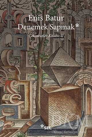 Denemek Sapmak - Sel Yayıncılık