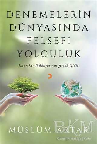 Denemelerin Dünyasında Felsefi Yolculuk - 1