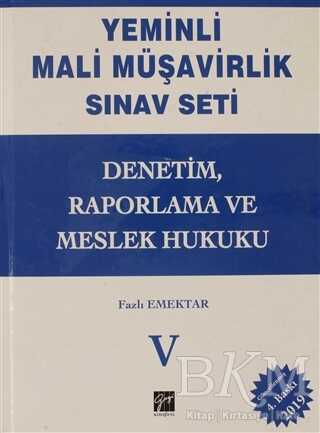 Gazi Kitabevi Denetim, Raporlama ve Meslek Hukuku - Yeminli Mali Müşavirlik Sınav Ciilt 5 - 1