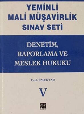 Gazi Kitabevi Denetim, Raporlama ve Meslek Hukuku - Yeminli Mali Müşavirlik Sınav Ciilt 5 - 1