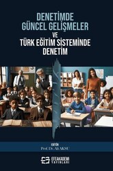 Denetimde Güncel Gelişmeler ve Türk Eğitim Sisteminde Denetim - Efe Akademi Yayınları