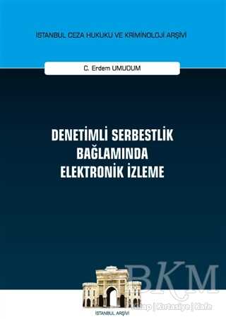 Denetimli Serbestlik Bağlamında Elektronik İzleme - 1