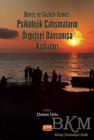 Deney ve Gözlem Temelli Psikolojik Çalışmaların Örgütsel Davranışa Katkıları - 1