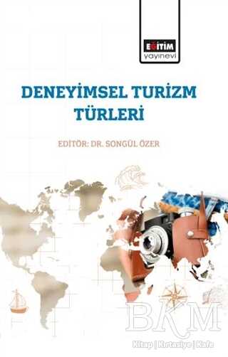 Deneyimsel Turizm Türleri - Eğitim Yayınevi - Bilimsel Eserler
