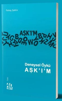 Deneysel Öykü AŞK`I`M - 1