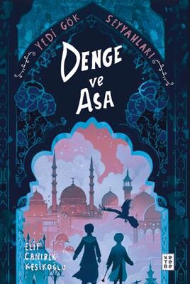 Denge ve Asa Yedi Gök Seyyahları - 1