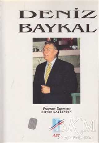 Deniz Baykal - Art Basın Yayın Hizmetleri