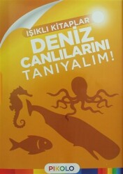 Deniz Canlılarını Tanıyalım - Işıklı Kitaplar - Pikolo Yayınevi