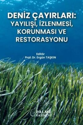 Deniz Çayırları: Yayılışı, İzlenmesi, Korunması ve Restorasyonu - 1